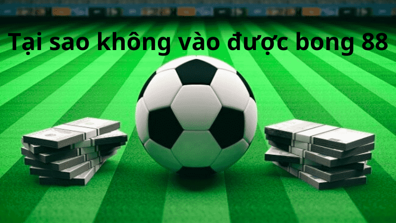 Những lưu ý khi truy cập Bong88