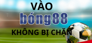 Hướng Dẫn Cách Vào Bong88 Chi Tiết Nhất 2024